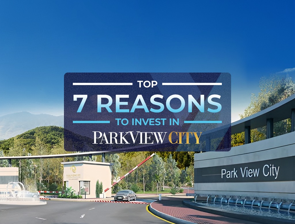 Top 7 Reasons To Invest In Park View City 2023